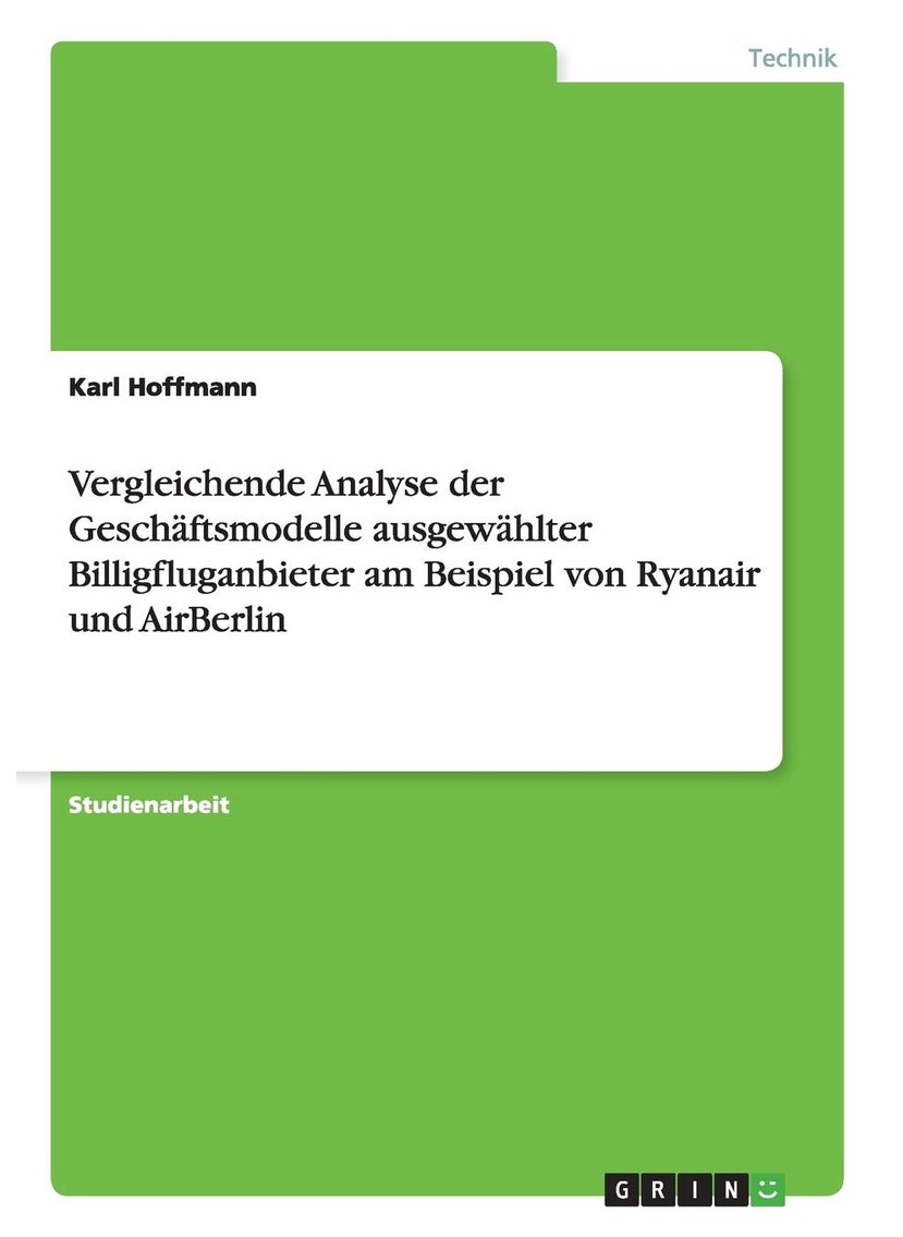 Vergleichende Analyse der Geschäftsmodelle ausgewählter Billigfluganbieter am Beispiel von Ryanair und AirBerlin 