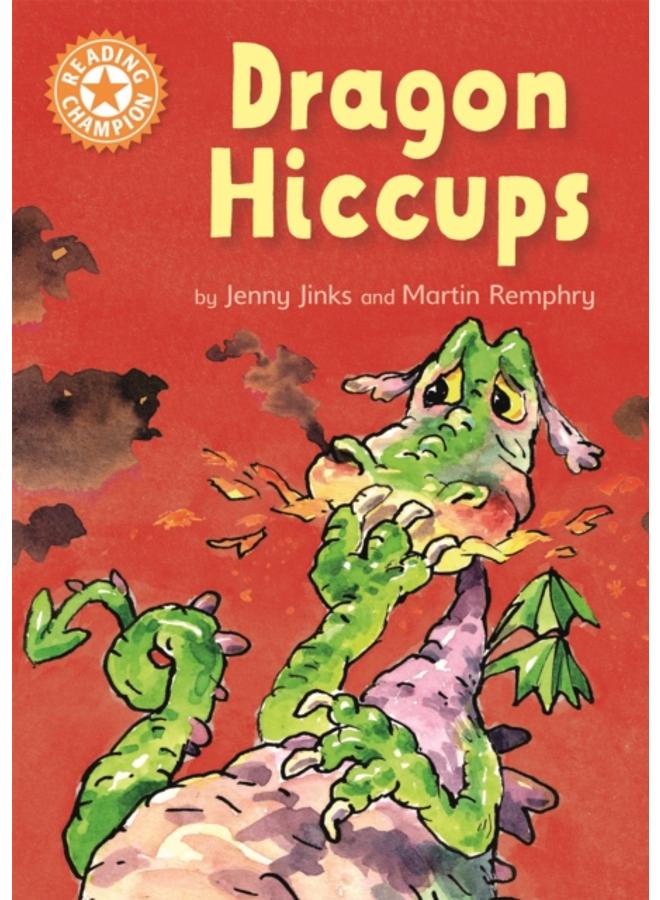 Reading Champion: Dragon's Hiccups : Independent Reading Orange 6 