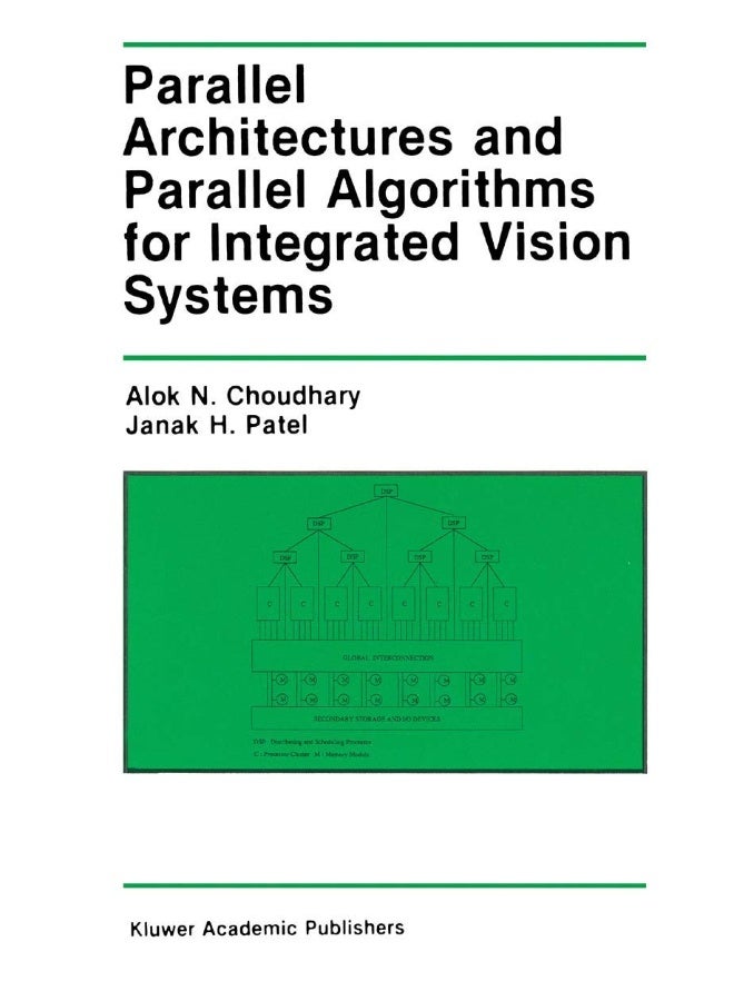 Parallel Architectures and Parallel Algorithms for Integrated Vision Systems