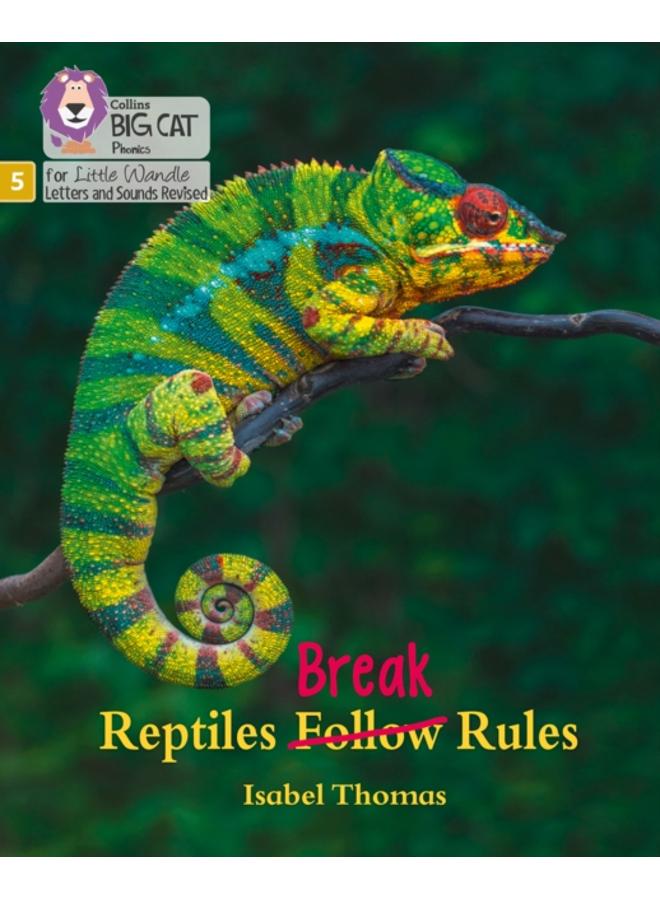 Reptiles Break Rules : Phase 5 Set 5