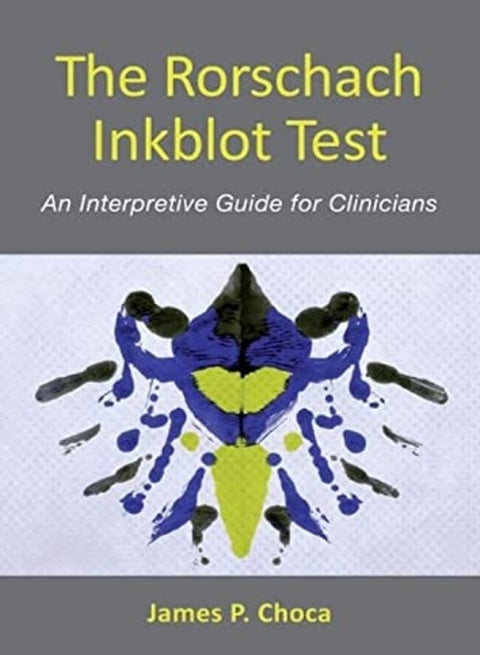 The Rorschach Inkblot Test An Interpretive Guide For Clinicians by Choca, James P. Hardcover