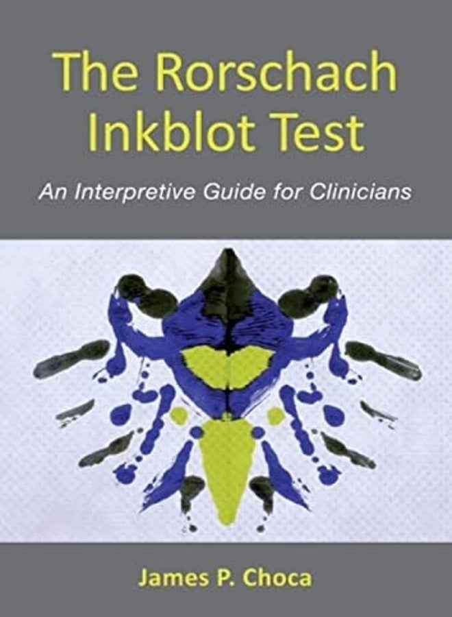 The Rorschach Inkblot Test An Interpretive Guide For Clinicians by Choca, James P. Hardcover