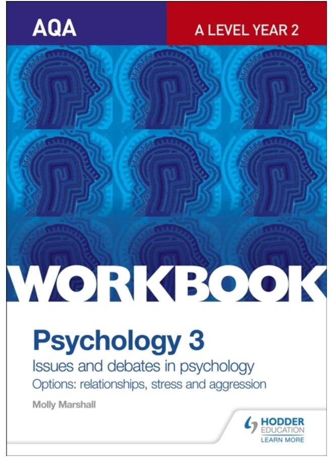 AQA Psychology for A Level Workbook 3 : Issues and Options: Relationships, Stress and Aggression 