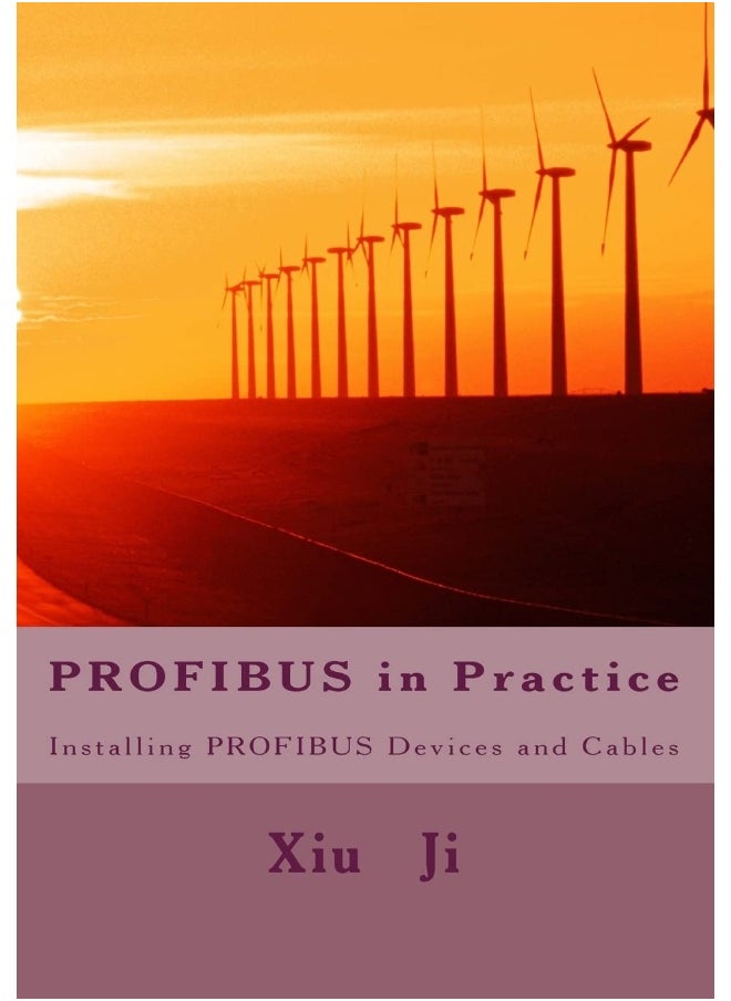 PROFIBUS in Practice: Installing PROFIBUS devices and cables 