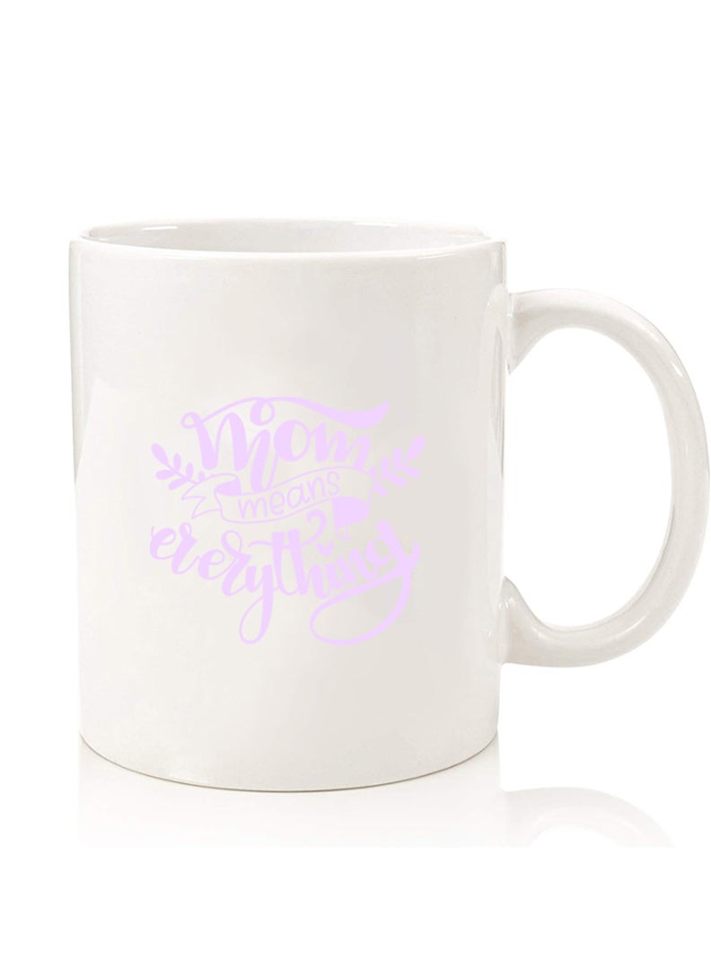 Theodor Premium Quality Two Sided Printed Coffee Mug Tea Cup For Home Office, Kids Men Women Mom means everything - Image 1