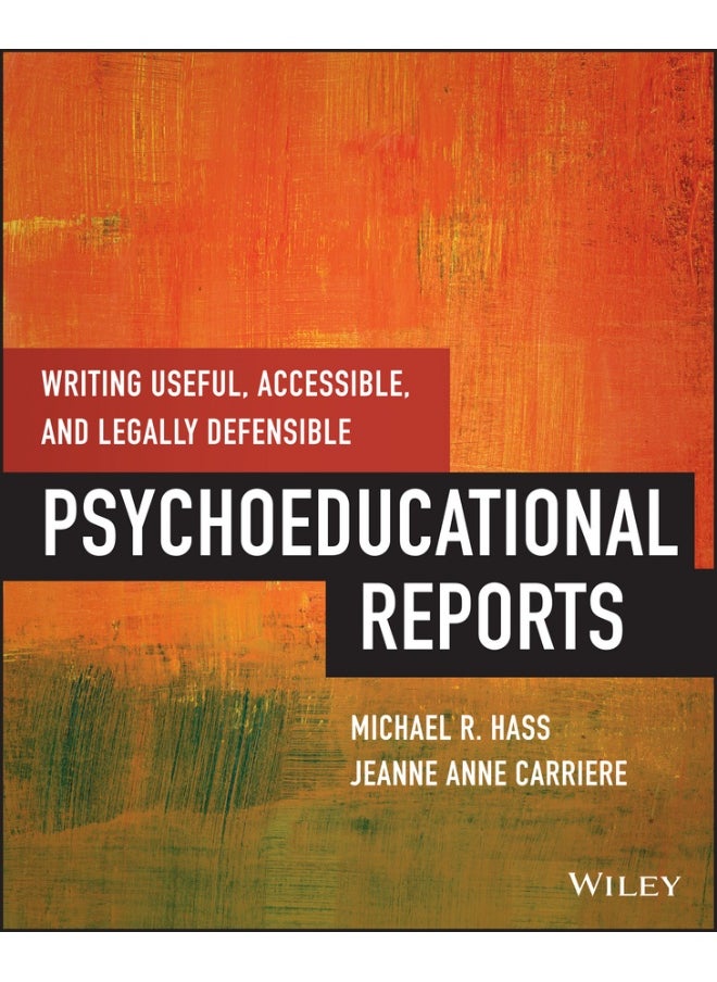 Writing Useful, Accessible, and Legally Defensible Psychoeducational Reports 