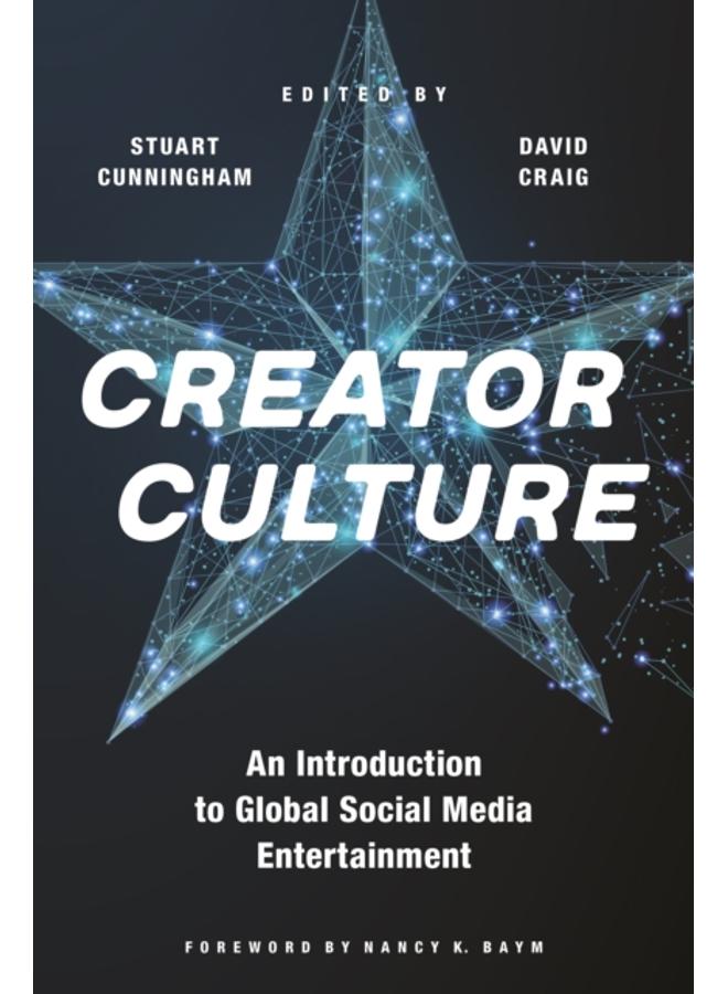 Creator Culture : An Introduction to Global Social Media Entertainment