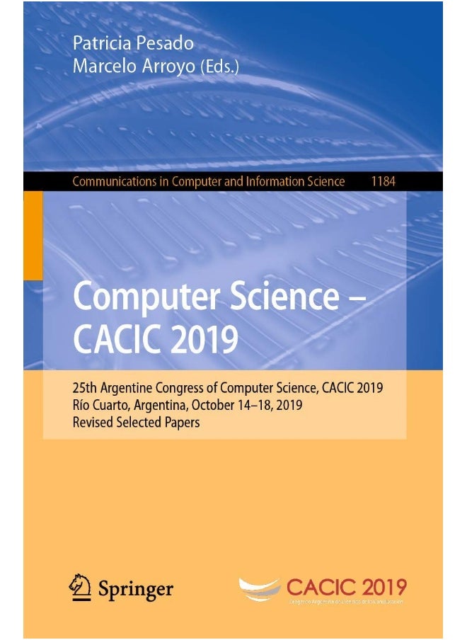 Computer Science - CACIC 2019: 25th Argentine Congress of Computer Science, CACIC 2019, Río Cuarto, Argentina, October 14-18, 2019, Revised Selected Papers 