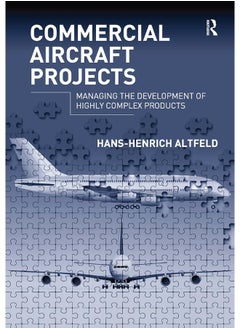 Commercial Aircraft Projects: Managing the Development of Highly Complex Products 
