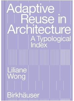 Adaptive Reuse in Architecture: A Typological Index