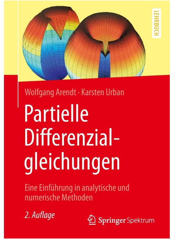Partielle Differenzialgleichungen: Eine Einführung in analytische und numerische Methoden 