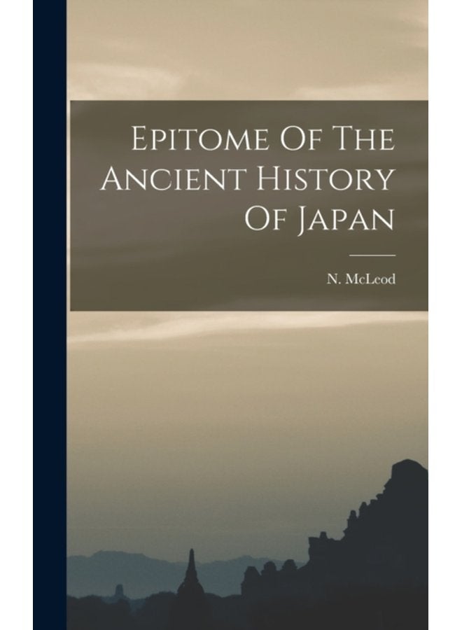 Epitome Of The Ancient History Of Japan - Hardback