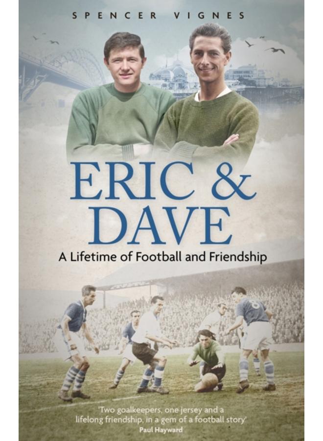 Eric and Dave : A Lifetime of Football and Friendship 