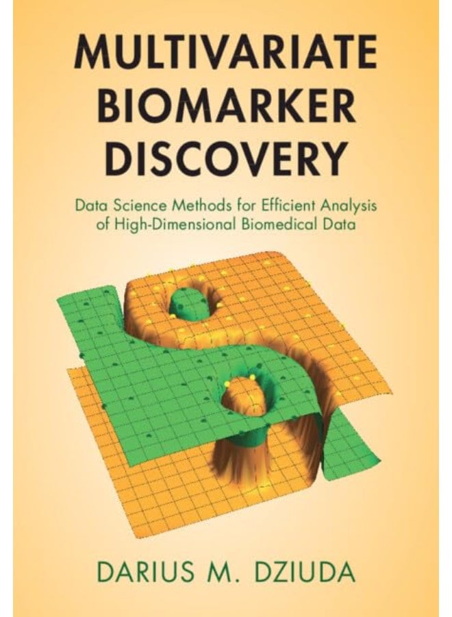 Multivariate Biomarker Discovery: Data Science Methods for Efficient Analysis of High-Dimensional Biomedical Data