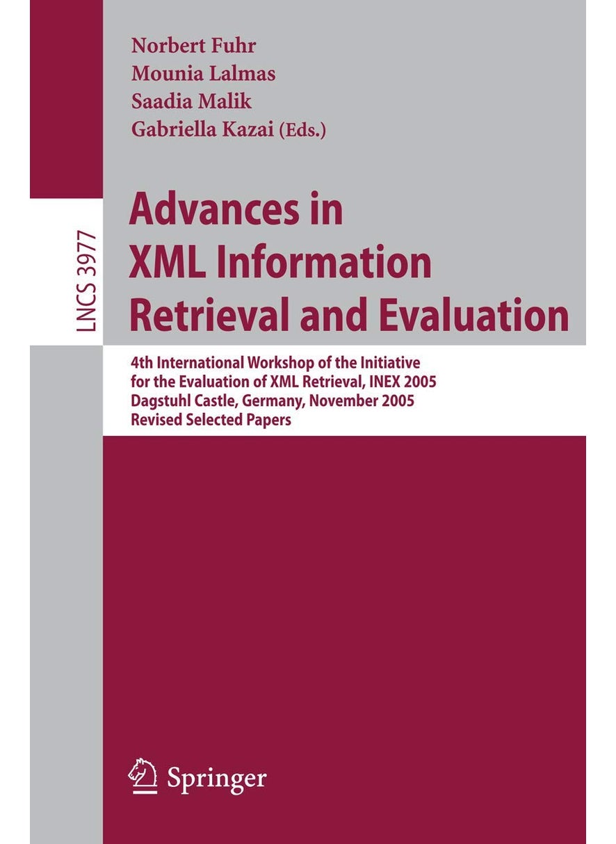 Advances in XML Information Retrieval and Evaluati: 4th International Workshop of the Initiative for t 