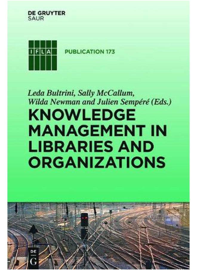 Knowledge Management in Libraries and Organizations  Theory  Techniques and Case Studies 