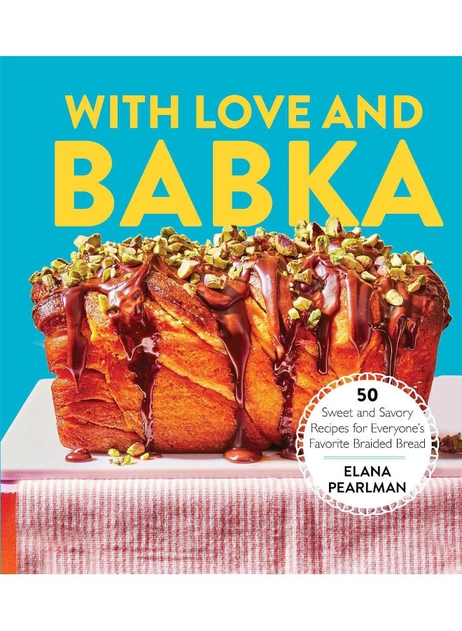 مع الحب والبابكا: 50 وصفة حلوة ومالحة لخبز الضفائر المفضل لدى الجميع (كتاب طبخ) - Image 1