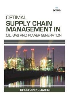 Optimal Supply Chain Management in Oil  Gas and Power Generation