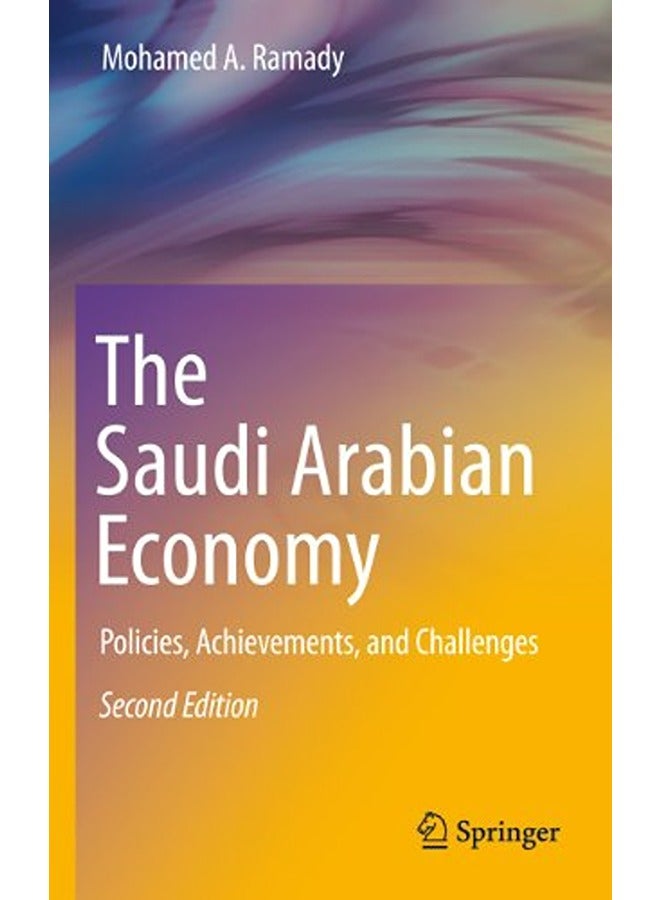 The Saudi Arabian Economy: Policies, Achievements, and Challenges 