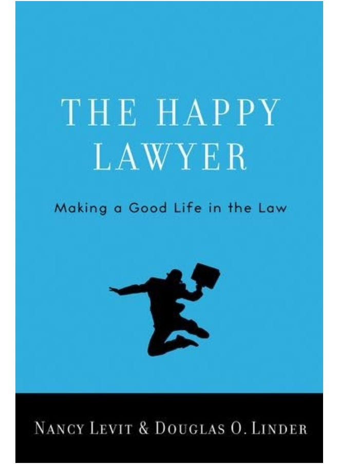 The Happy Lawyer Making A Good Life In The Law 