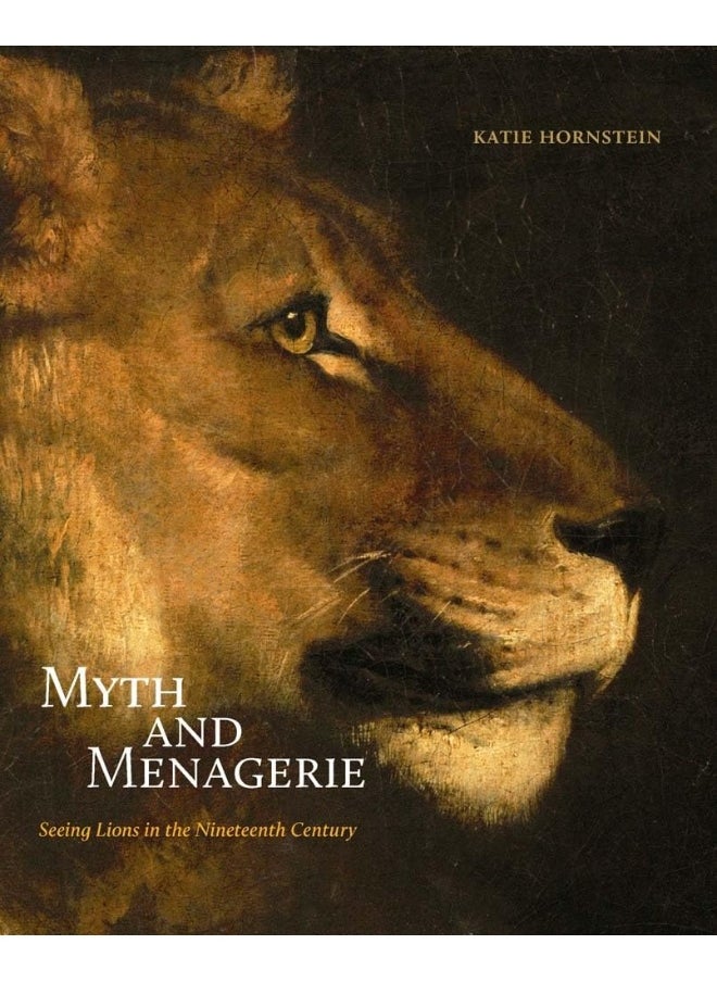 Myth and Menagerie: Seeing Lions in the Nineteenth Century - pzsku/Z7B999DC50A28D3773452Z/45/_/1741344218/1ceec454-7fe3-46b7-9b7c-c1db225084cc