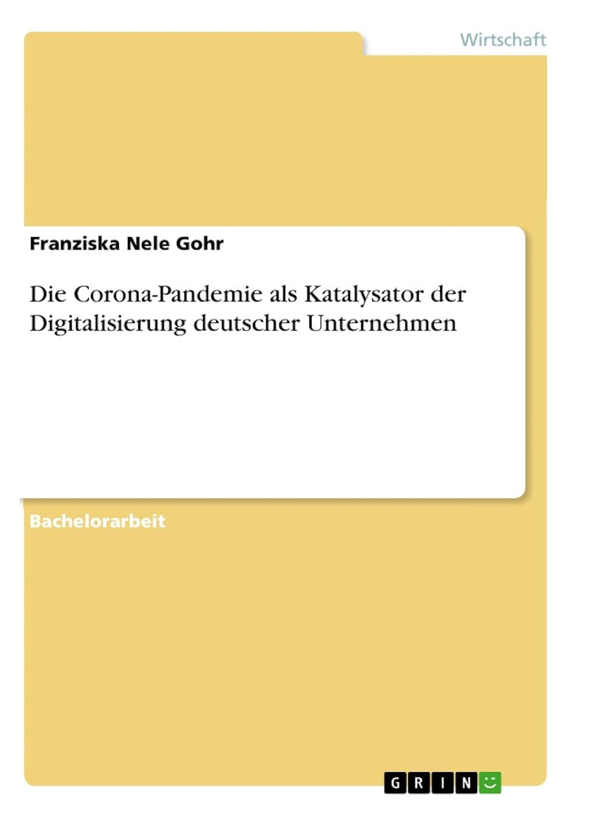 Die Corona-Pandemie als Katalysator der Digitalisierung deutscher Unternehmen 