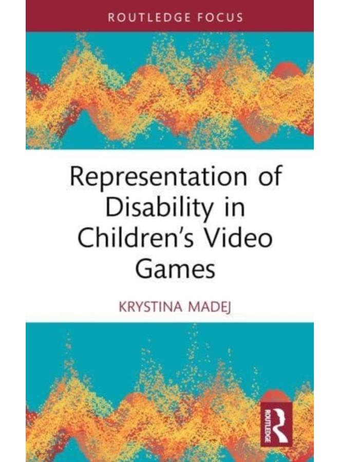 Representation of Disability in Children???s Video Games 