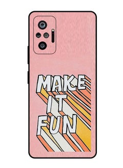 Protective Case Cover For REDMI Note 10 PRO/Note 10 PRO MAX    Make it Fun