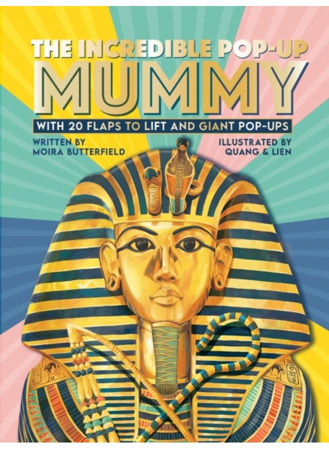 The Incredible Pop-up Mummy : With 20 flaps to lift and giant pop-ups 