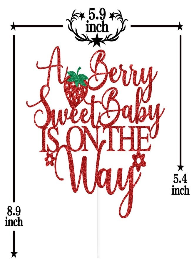 PYBHILK Red Glitter A Berry Sweet Baby is on the Way Cake Topper, Stawberry Oh Baby/Berry Sweet Girl, Strawberry Themed Baby Shower Party Decorations Supplies - Image 2