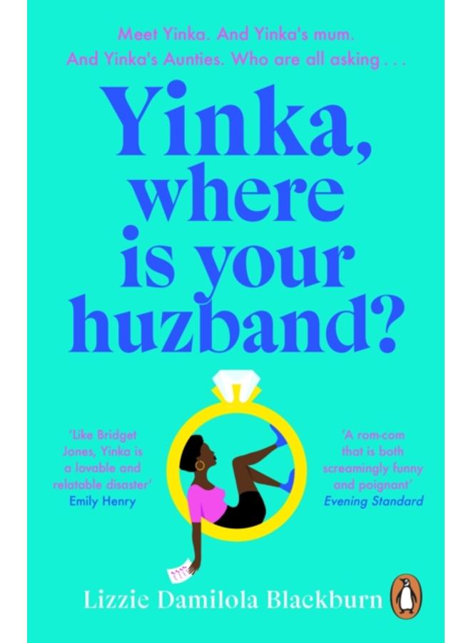Yinka, Where is Your Huzband? : ???A big hearted story about friendship, family and love??? Beth O???Leary