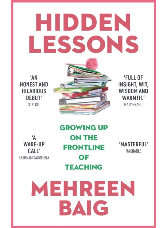 Hidden Lessons : Growing Up on the Frontline of Teaching 
