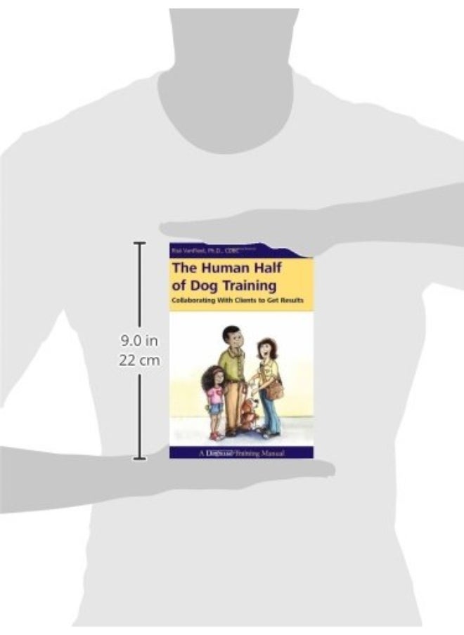 Dogwise Publishing The Human Half of Dog Training: Collaborating with Clients to Get Results