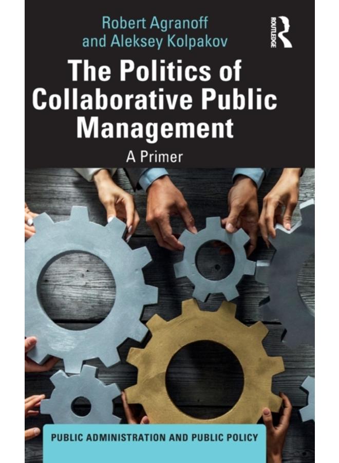 The Politics of Collaborative Public Management : A Primer 
