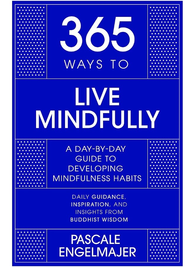 null - 365 Ways to Live Mindfully: A Day-by-day Guide to Mindfulness - Image 1