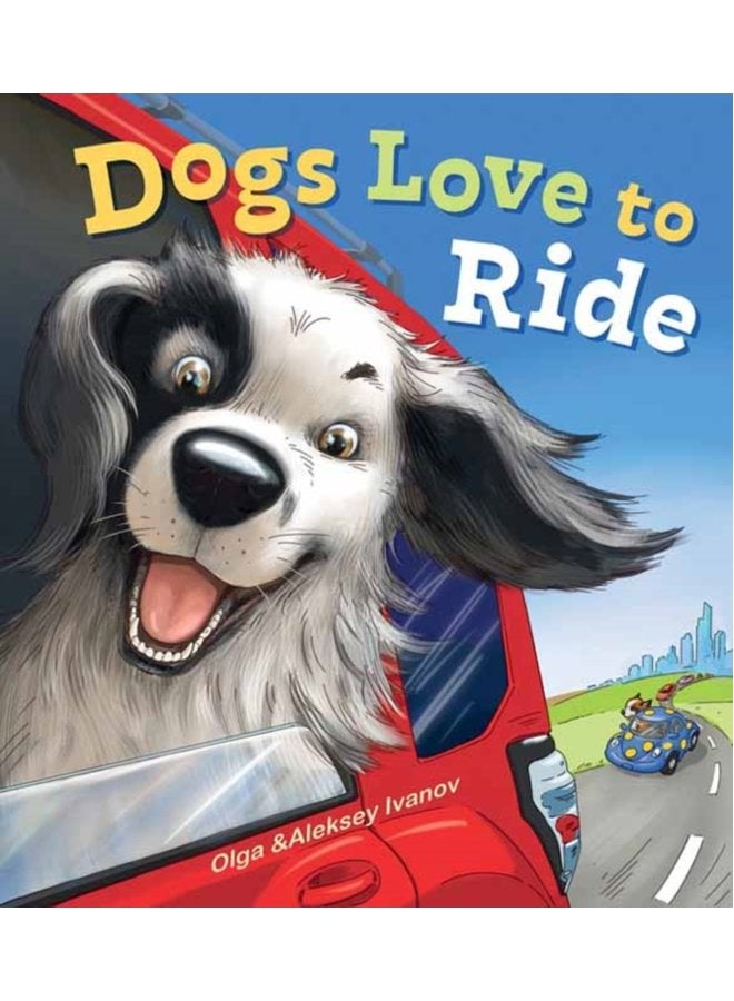Dogs Love to Ride - Hardback