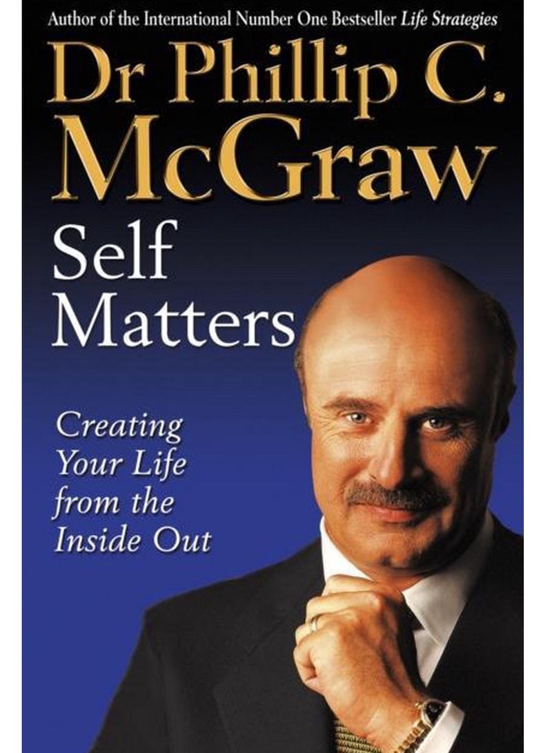 Self Matters Creating Your Life From The Inside Out 
