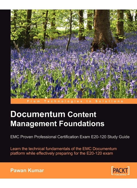 Documentum Content Management Foundations: EMC Proven Professional Certification Exam E20-120 Study Guide