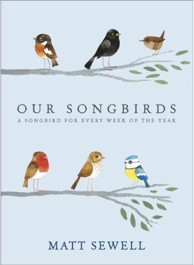 Our Songbirds : A songbird for every week of the year