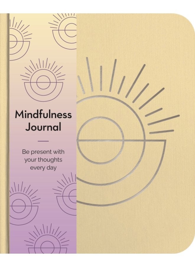 Mindfulness Journal Be Present With Your Thoughts Every Day - Paperback