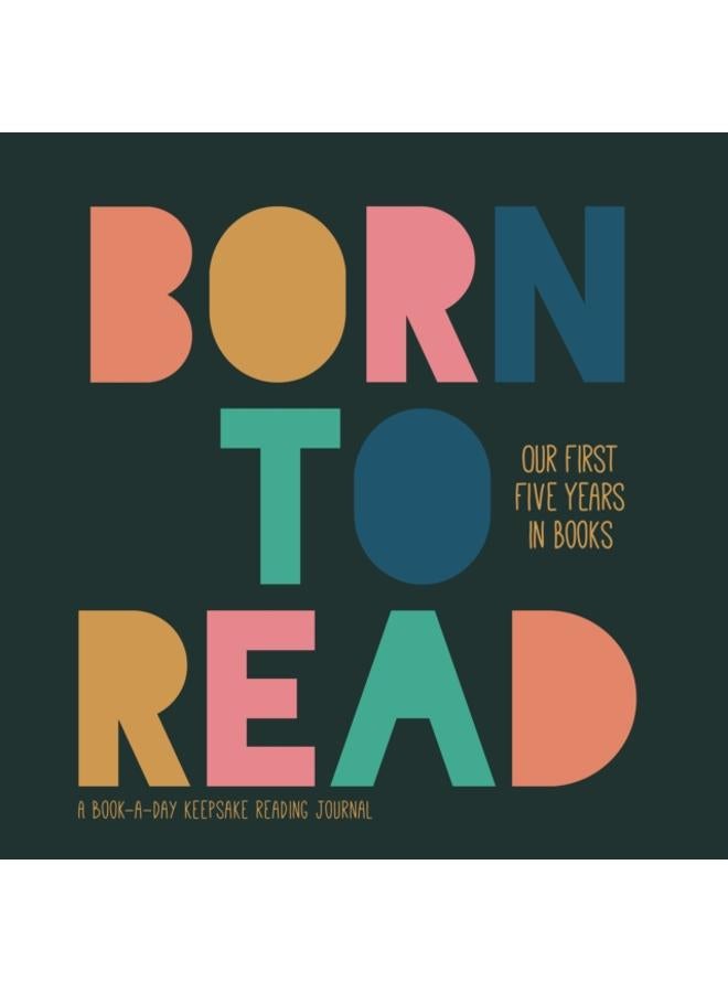 Born to Read : Our First Five Years in Books 