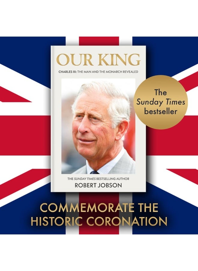 null - Our King: Charles III: The Man and the Monarch Revealed - Commemorate the - Image 1