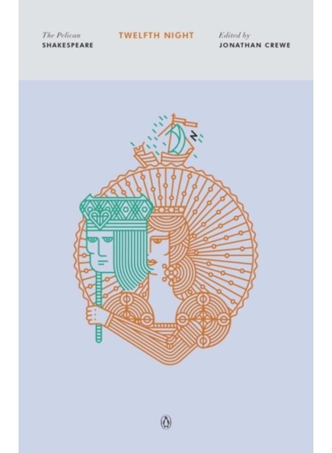 Twelfth Night : The Pelican Shakespeare 
