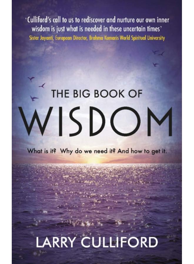 The Big Book of Wisdom : The ultimate guide for a life well-lived