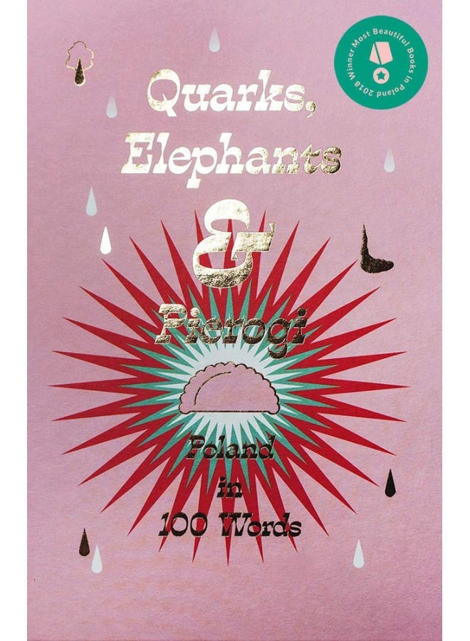 Centrala Quarks, Elephants & Pierogi: Poland in 100 Words- An Adam Mickiewicz Institute Book
