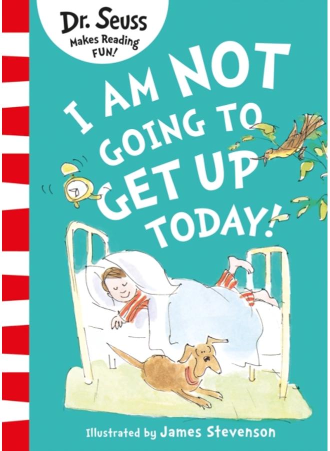 I Am Not Going to Get Up Today! 