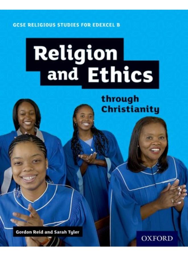 GCSE Religious Studies for Edexcel B: Religion and Ethics through Christianity 