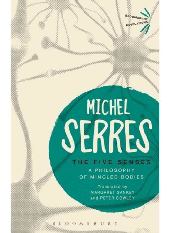 The Five Senses : A Philosophy of Mingled Bodies 