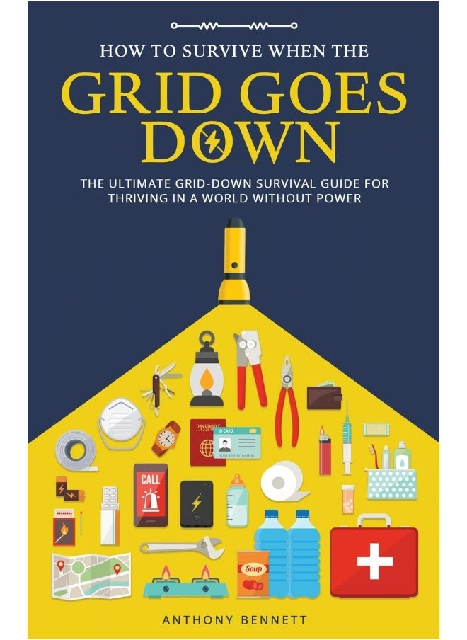 How to Survive When the Grid Goes Down: The Ultimate Grid-Down Survival Guide For Thriving in a World Without Power (2)  - Image 1