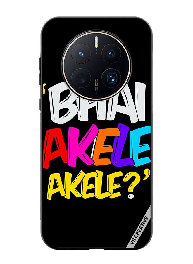 VR CREATIVE Protective Case Cover For Huawei Mate 50 Pro Bhai Akele Akele Design Multicolour - Image 1